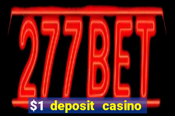 $1 deposit casino 2018 nz